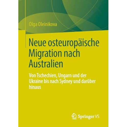 Neue osteurop?ische Migration nach Australien: Von Tschechien, Ungarn und der Uk [Hardcover]