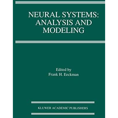 Neural Systems: Analysis and Modeling [Hardcover]