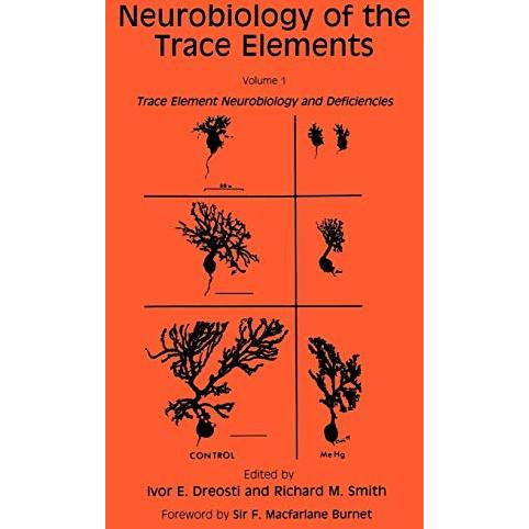 Neurobiology of the Trace Elements: Volume 1: Trace Element Neurobiology and Def [Hardcover]