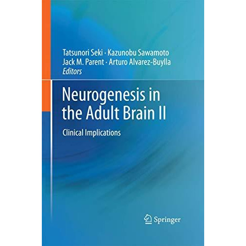 Neurogenesis in the Adult Brain II: Clinical Implications [Paperback]