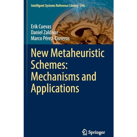 New Metaheuristic Schemes: Mechanisms and Applications [Hardcover]