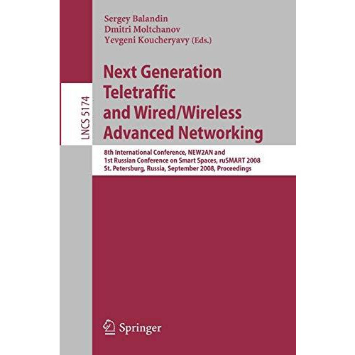 Next Generation Teletraffic and Wired/Wireless Advanced Networking: 8th Internat [Paperback]