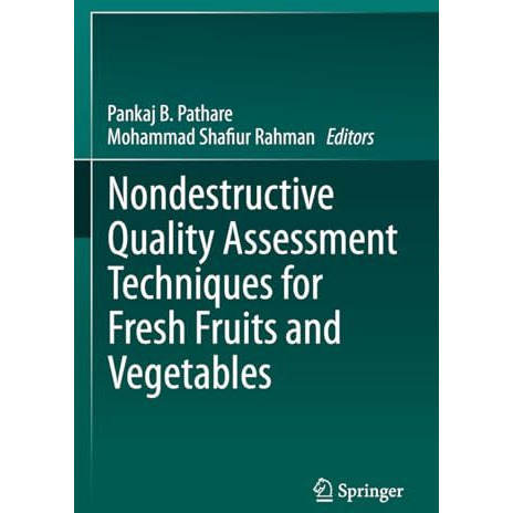 Nondestructive Quality Assessment Techniques for Fresh Fruits and Vegetables [Paperback]