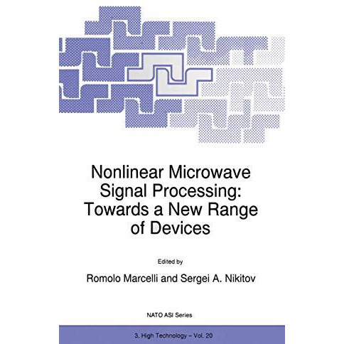 Nonlinear Microwave Signal Processing: Towards a New Range of Devices: Proceedin [Paperback]