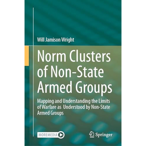 Norm Clusters of Non-State Armed Groups: Mapping and Understanding the Limits of [Hardcover]