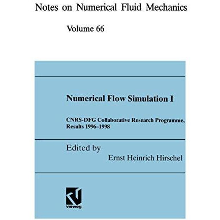 Numerical Flow Simulation I: CNRS-DFG Collaborative Research Programme, Results  [Hardcover]