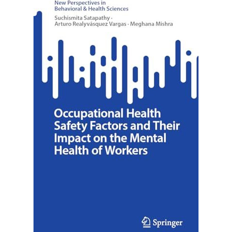 Occupational Health Safety Factors and Their Impact on the Mental Health of Work [Paperback]