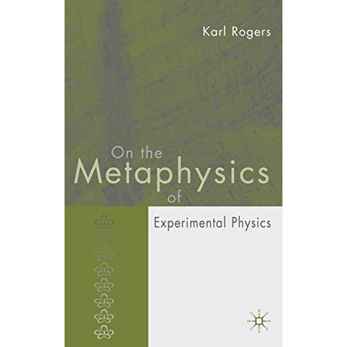 On the Metaphysics of Experimental Physics [Hardcover]