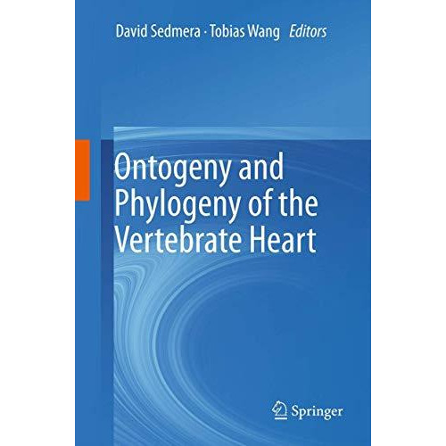 Ontogeny and Phylogeny of the Vertebrate Heart [Hardcover]