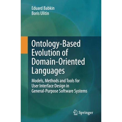 Ontology-Based Evolution of Domain-Oriented Languages: Models, Methods and Tools [Paperback]