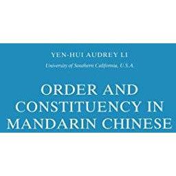 Order and Constituency in Mandarin Chinese [Paperback]