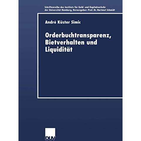 Orderbuchtransparenz, Bietverhalten und Liquidit?t [Paperback]