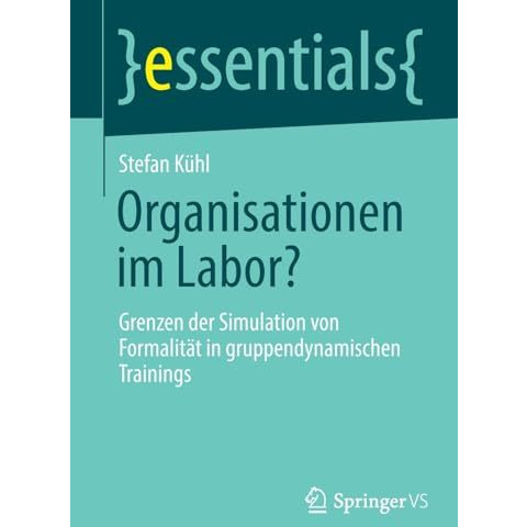 Organisationen im Labor?: Grenzen der Simulation von Formalit?t in gruppendynami [Paperback]