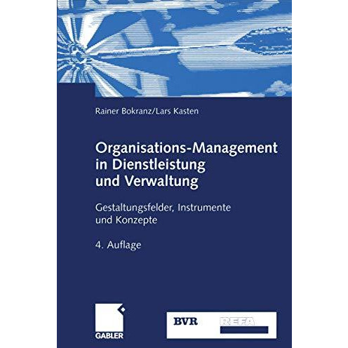 Organisations-Management in Dienstleistung und Verwaltung: Gestaltungsfelder, In [Paperback]