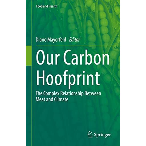 Our Carbon Hoofprint: The Complex Relationship Between Meat and Climate [Hardcover]