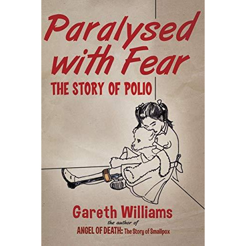 Paralysed with Fear: The Story of Polio [Hardcover]