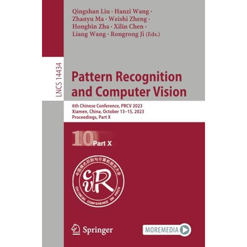 Pattern Recognition and Computer Vision: 6th Chinese Conference, PRCV 2023, Xiam [Paperback]