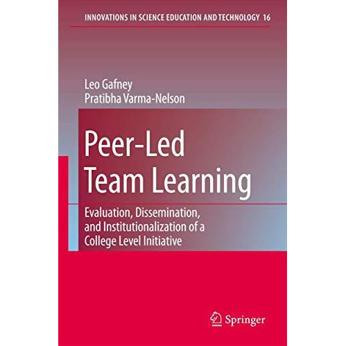 Peer-Led Team Learning: Evaluation, Dissemination, and Institutionalization of a [Paperback]