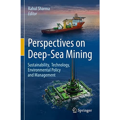 Perspectives on Deep-Sea Mining: Sustainability, Technology, Environmental Polic [Paperback]