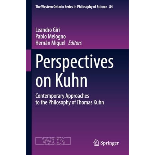 Perspectives on Kuhn: Contemporary Approaches to the Philosophy of Thomas Kuhn [Paperback]