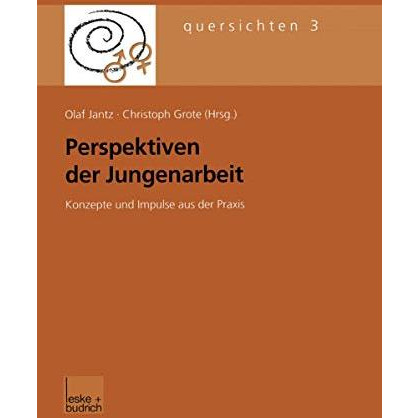 Perspektiven der Jungenarbeit: Konzepte und Impulse aus der Praxis [Paperback]