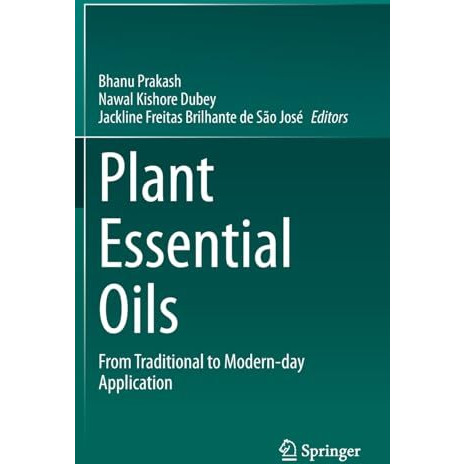 Plant Essential Oils: From Traditional to Modern-day Application [Hardcover]