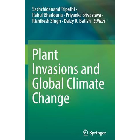 Plant Invasions and Global Climate Change [Hardcover]