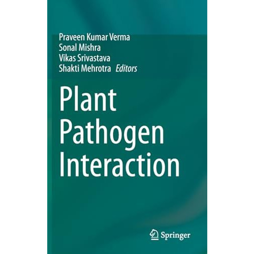 Plant Pathogen Interaction [Hardcover]