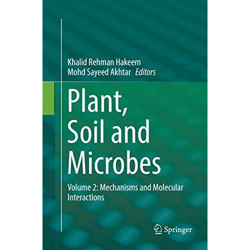 Plant, Soil and Microbes: Volume 2: Mechanisms and Molecular Interactions [Paperback]