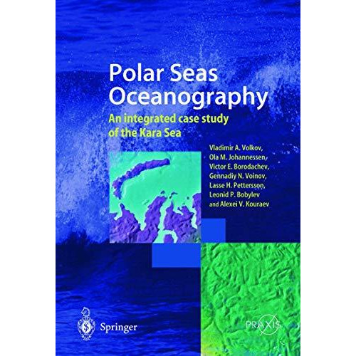 Polar Seas Oceanography: An integrated case study of the Kara Sea [Hardcover]