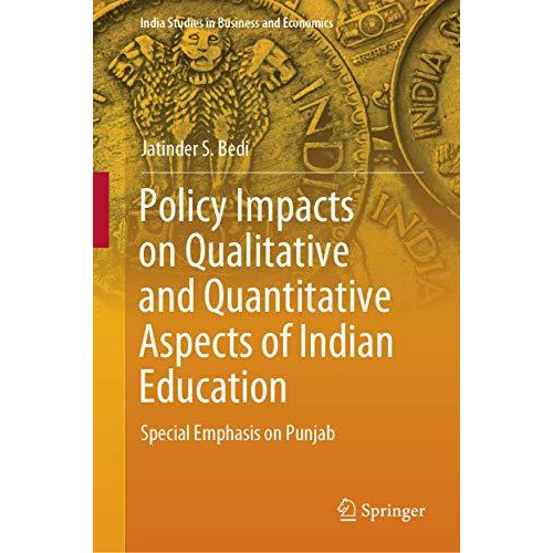 Policy Impacts on Qualitative and Quantitative Aspects of Indian Education: Spec [Hardcover]