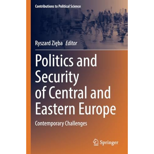 Politics and Security of Central and Eastern Europe: Contemporary Challenges [Paperback]