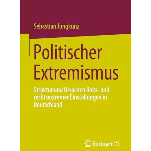 Politischer Extremismus: Struktur und Ursachen links- und rechtsextremer Einstel [Paperback]