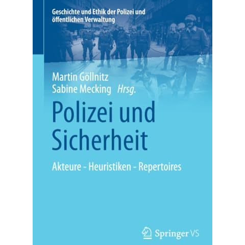 Polizei und Sicherheit: Akteure - Heuristiken - Repertoires [Paperback]