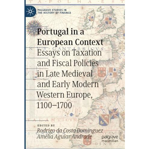 Portugal in a European Context: Essays on Taxation and Fiscal Policies in Late M [Paperback]