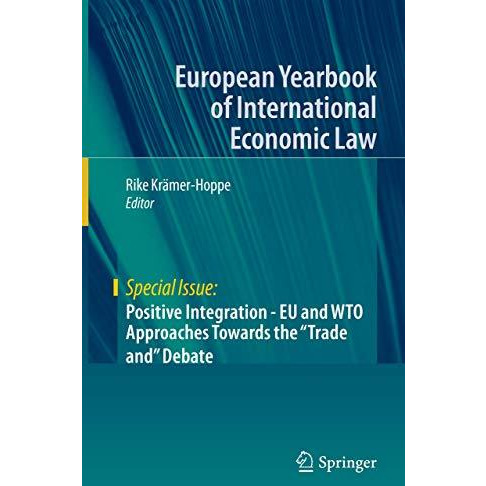 Positive Integration - EU and WTO Approaches Towards the  Trade and  Debate [Hardcover]