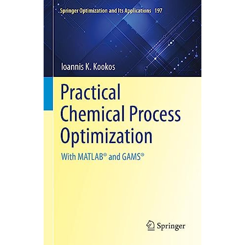 Practical Chemical Process Optimization: With MATLAB? and GAMS? [Hardcover]