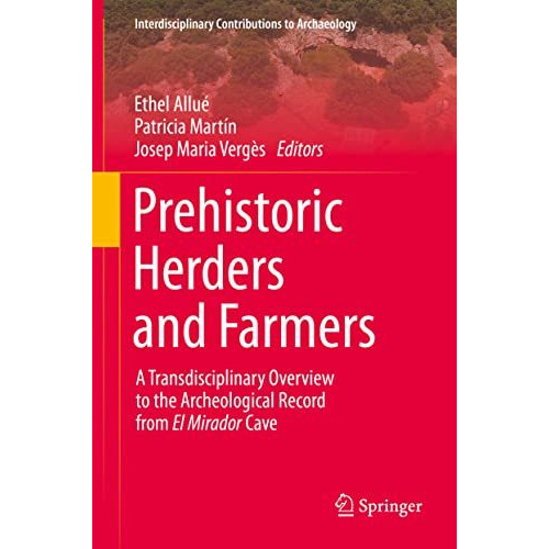 Prehistoric Herders and Farmers: A Transdisciplinary Overview to the Archeologic [Hardcover]