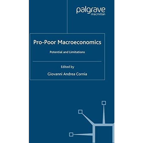 Pro-Poor Macroeconomics: Potential and Limitations [Paperback]