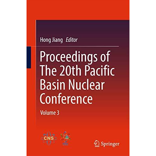 Proceedings of The 20th Pacific Basin Nuclear Conference: Volume 3 [Paperback]