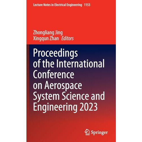 Proceedings of the International Conference on Aerospace System Science and Engi [Hardcover]