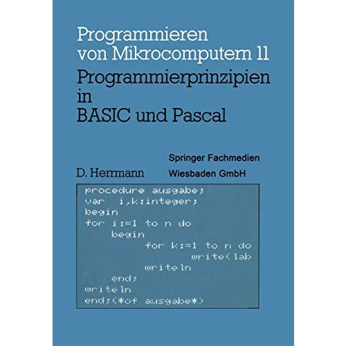 Programmierprinzipien in BASIC und Pascal: Mit 12 BASIC- und 13 Pascal-Programme [Paperback]