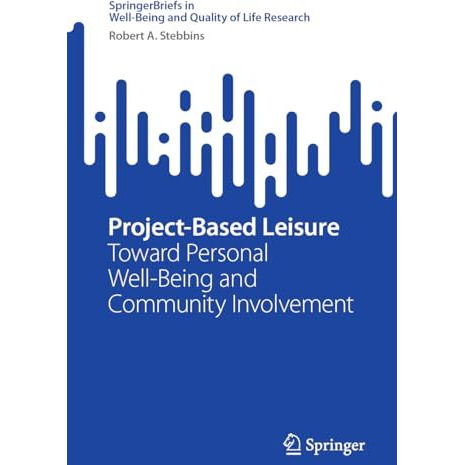 Project-Based Leisure: Toward Personal Well-Being and Community Involvement [Paperback]