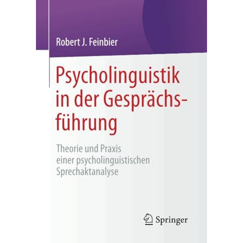 Psycholinguistik in der Gespr?chsf?hrung: Theorie und Praxis einer psycholinguis [Paperback]