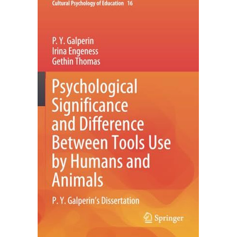 Psychological Significance and Difference Between Tools Use by Humans and Animal [Paperback]