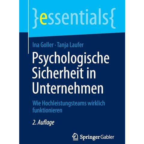 Psychologische Sicherheit in Unternehmen: Wie Hochleistungsteams wirklich funkti [Paperback]