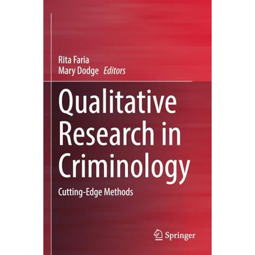 Qualitative Research in Criminology: Cutting-Edge Methods [Paperback]