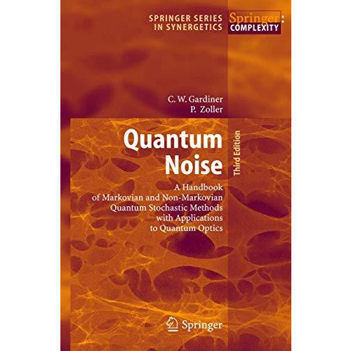 Quantum Noise: A Handbook of Markovian and Non-Markovian Quantum Stochastic Meth [Hardcover]