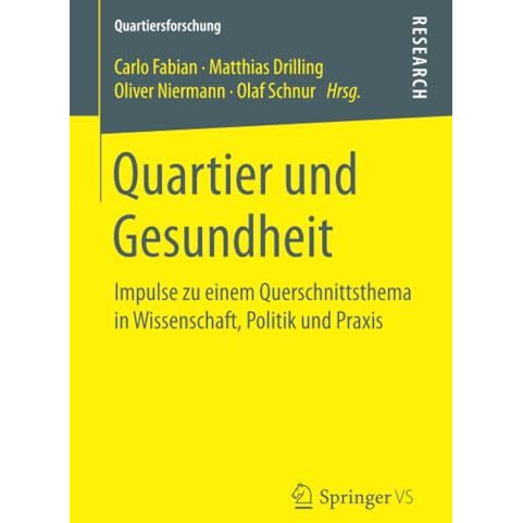 Quartier und Gesundheit: Impulse zu einem Querschnittsthema in Wissenschaft, Pol [Paperback]