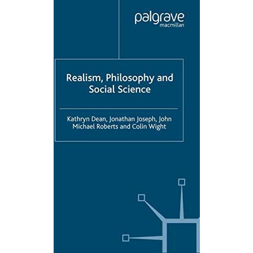 Realism, Philosophy and Social Science [Hardcover]